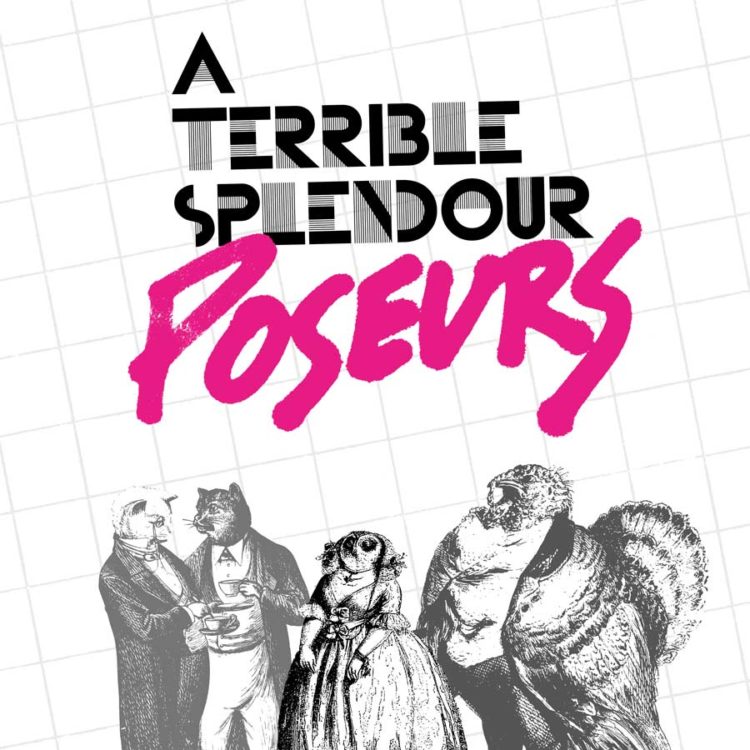 A Terrible Splendour | "Poseurs" LP Cover