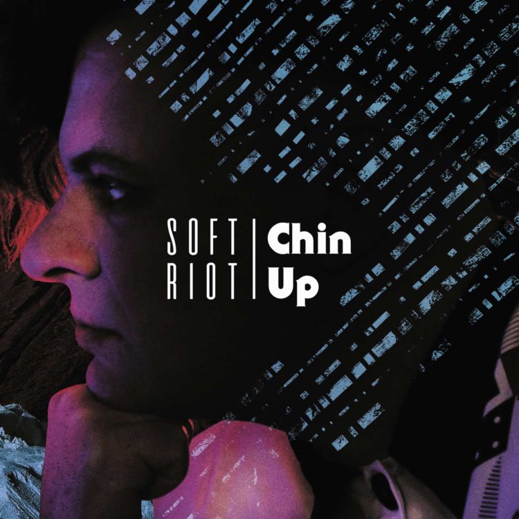 Soft Riot | "Chin Up" album cover