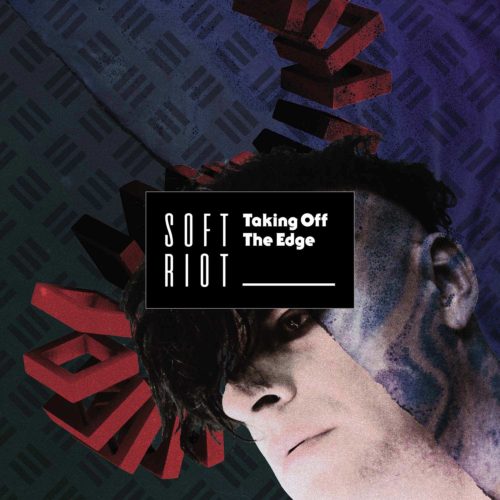Soft Riot | "Taking Off The Edge" single cover
